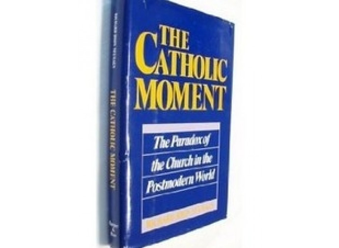 Richard John Neuhaus, "The Catholic Moment", 1987